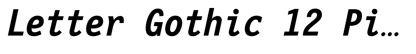 Letter Gothic 12 Pitch Bold Italic